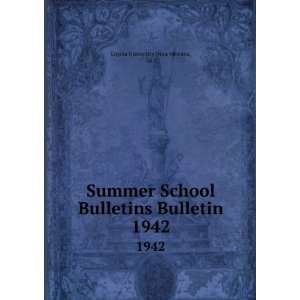  Summer School Bulletins Bulletin. 1942: La.) Loyola 
