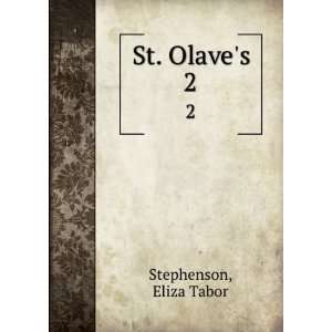  St. Olaves. 2 Eliza Tabor Stephenson Books