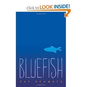  Bluefish [Hardcover]: Pat Schmatz: Books