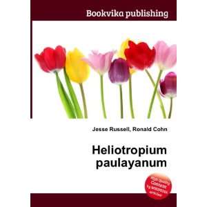  Heliotropium paulayanum: Ronald Cohn Jesse Russell: Books