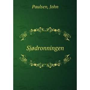  SjÃ¸dronningen: John Paulsen: Books