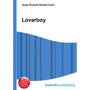 Loverboy: Ronald Cohn Jesse Russell:  Books
