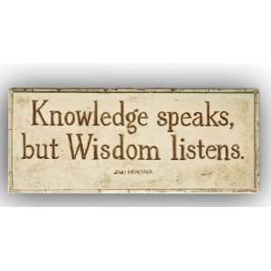  Knowledge Speaks, Wisdom Listens wall plaque