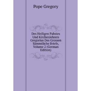   SÃ¤mmtliche Briefe, Volume 2 (German Edition) Pope Gregory Books