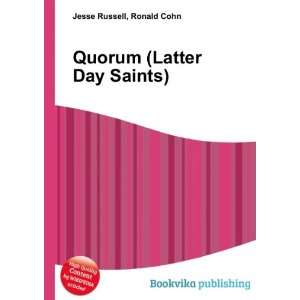  Quorum (Latter Day Saints): Ronald Cohn Jesse Russell 