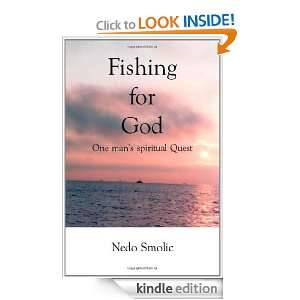 Fishing for God One Mans Spiritual Quest Nedo Smolic  