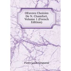  OEuvres Choisies De N. Chamfort, Volume 1 (French Edition 
