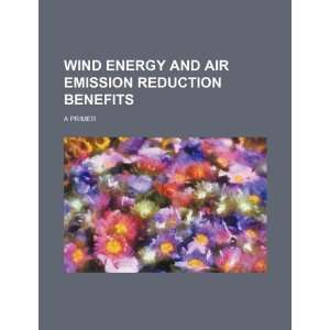  Wind energy and air emission reduction benefits a primer 