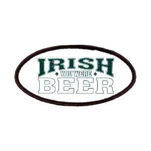 : Patch of Drinking Humor Irish You Were Beer St Patricks Day Clover 