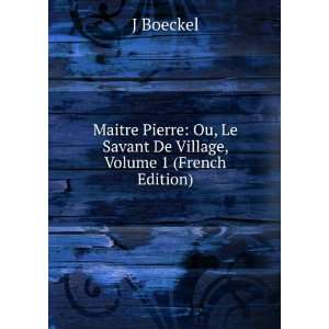   Ou, Le Savant De Village, Volume 1 (French Edition) J Boeckel Books