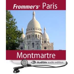 Frommers Paris Montmartre Walking Tour [Unabridged] [Audible Audio 