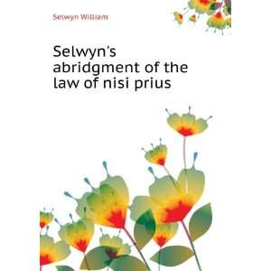    Selwyns abridgment of the law of nisi prius Selwyn William Books
