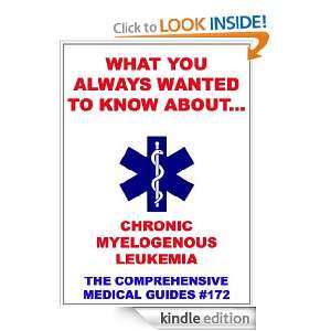   To Know About Chronic Myelogenous Leukemia (Medical Basic Guides