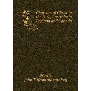 com Churches of Christ.in the U. S., Australasia, England and Canada 