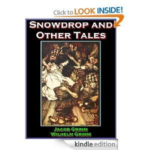 Snowdrop and Other Tales (Original ILLUSTRATED) By Jacob Grimm and 