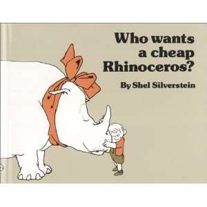    Who Wants a Cheap Rhinoceros? [Hardcover] Shel Silverstein Books