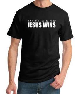 In the end Jesus Wins Christian Christ t shirt God t shirts 6 colors 
