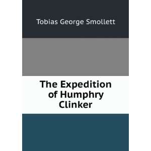  The Expedition of Humphry Clinker. Tobias George Smollett Books