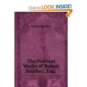   The Poetical Works of Robert Southey: Robert Southey: Books