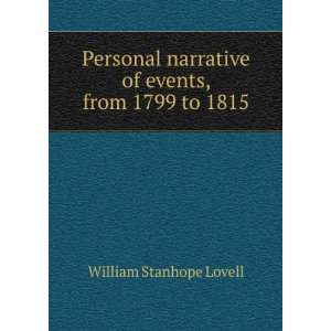   narrative of events, from 1799 to 1815 William Stanhope Lovell Books