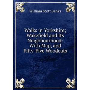    With Map, and Fifty Five Woodcuts William Stott Banks Books