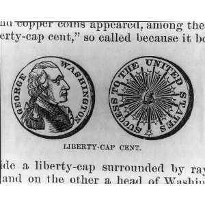   Liberty Cap Cent,First Money Coined by US,Washington