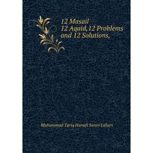   Problems and 12 Solutions, Muhammad Tariq Hanafi Sunni Lahori Books