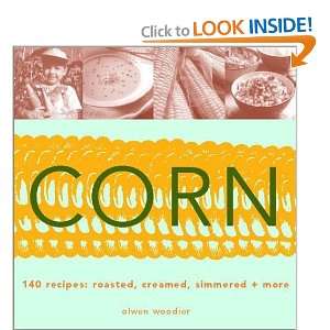 Corn Roasted, Creamed, Simmered and More [Paperback 