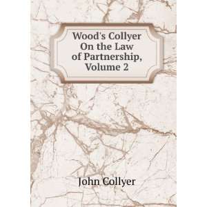   Collyer On the Law of Partnership, Volume 2 John Collyer Books