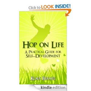 Hop on Life A Practical Guide for Self Development Klaus Bermel 