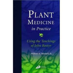  Plant Medicine in Practice Using the Teachings of John 