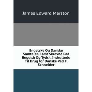   Til Brug for Danske Ved F. Schneider James Edward Marston Books