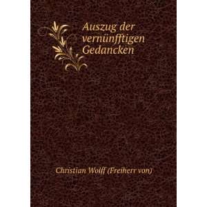   der vernÃ¼nfftigen Gedancken Christian Wolff (Freiherr von) Books