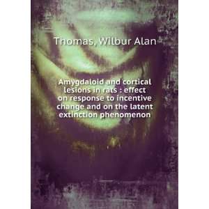   and on the latent extinction phenomenon Wilbur Alan Thomas Books