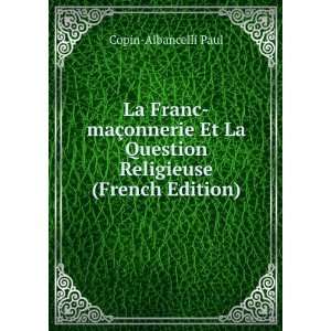   La Question Religieuse (French Edition): Copin Albancelli Paul: Books
