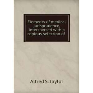   of Opinions Delivered at Coroners Inquests: Alfred S. Taylor: Books