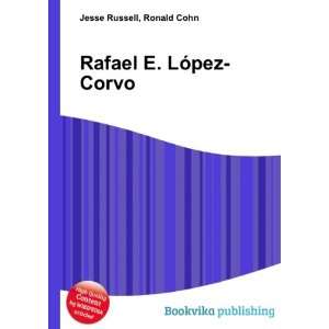  Rafael E. LÃ³pez Corvo Ronald Cohn Jesse Russell Books