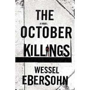      [OCTOBER KILLINGS] [Hardcover] Wessel(Author) Ebersohn Books