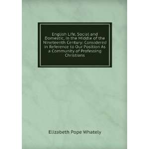   As a Community of Professing Christians Elizabeth Pope Whately Books