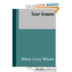  Sour Grapes eBook William Carlos Williams Kindle Store