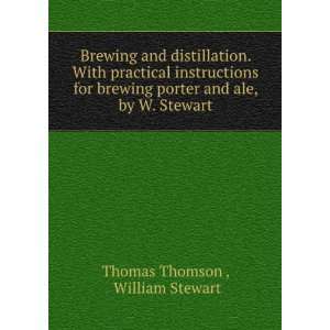   porter and ale, by W. Stewart William Stewart Thomas Thomson  