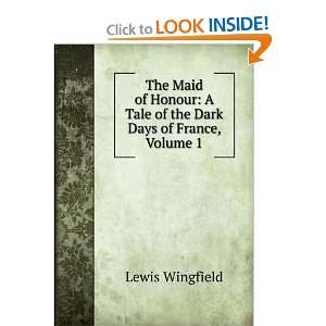   Tale of the Dark Days of France, Volume 1 Lewis Wingfield Books
