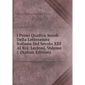  I Primi Quattro Secoli Della Letteratura Italiana Lezioni 
