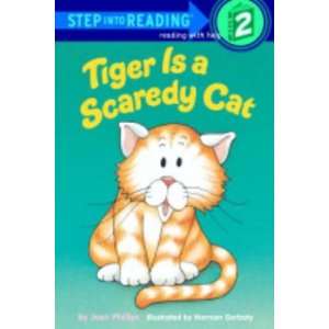 Tiger is a Scaredy Cat[ TIGER IS A SCAREDY CAT ] by Phillips, Joan 