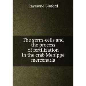 The germ cells and the process of fertilization in the crab Menippe 