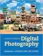 Short Course in Digital Photography, (0205066429), Barbara London 