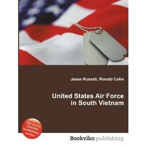  United States Air Force in South Vietnam: Ronald Cohn 