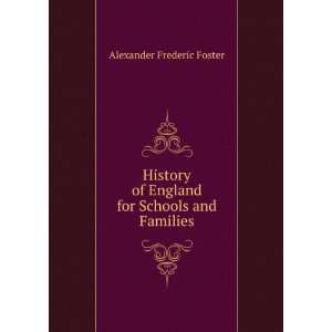   for Schools and Families Alexander Frederic Foster  Books
