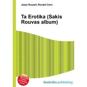  Ta Erotika (Sakis Rouvas album) Ronald Cohn Jesse Russell 