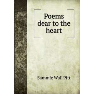  Poems dear to the heart Sammie Wall Pitt Books